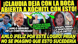 LUNES DE VICTORIA! AMLO FELIZ, XÓCHITL SE CAE Y ¡CLAUDIA LOGRÁ REUNIÓN QUE LO CAMBIA TODO!