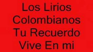 Los Lirios Colombianos(Tu Recuerdo Vive En Mi) chords