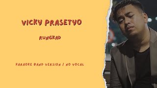 VICKY TRIP - Rungkad || Karaoke Band Version / No Vocal