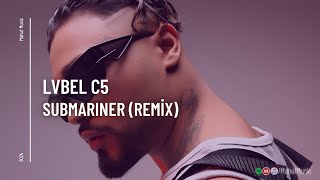 Lvbel C5 - Submariner ( Mahuf Music ft. DJ ŞahMeran Remix) Alaadine Sihirli Lambayı Ben Sattım.