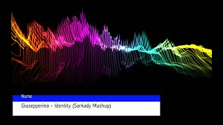 Giusepperino - Identity (Sarkady Mashup)
