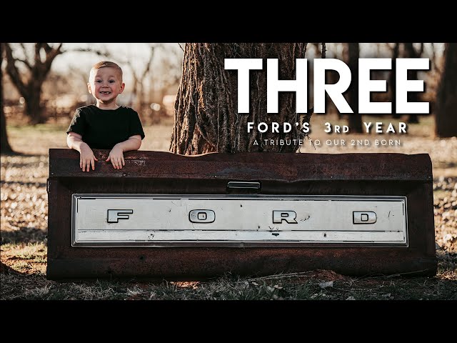 THREE / Ford's 3rd Year / A Tribute to Our 2nd Born