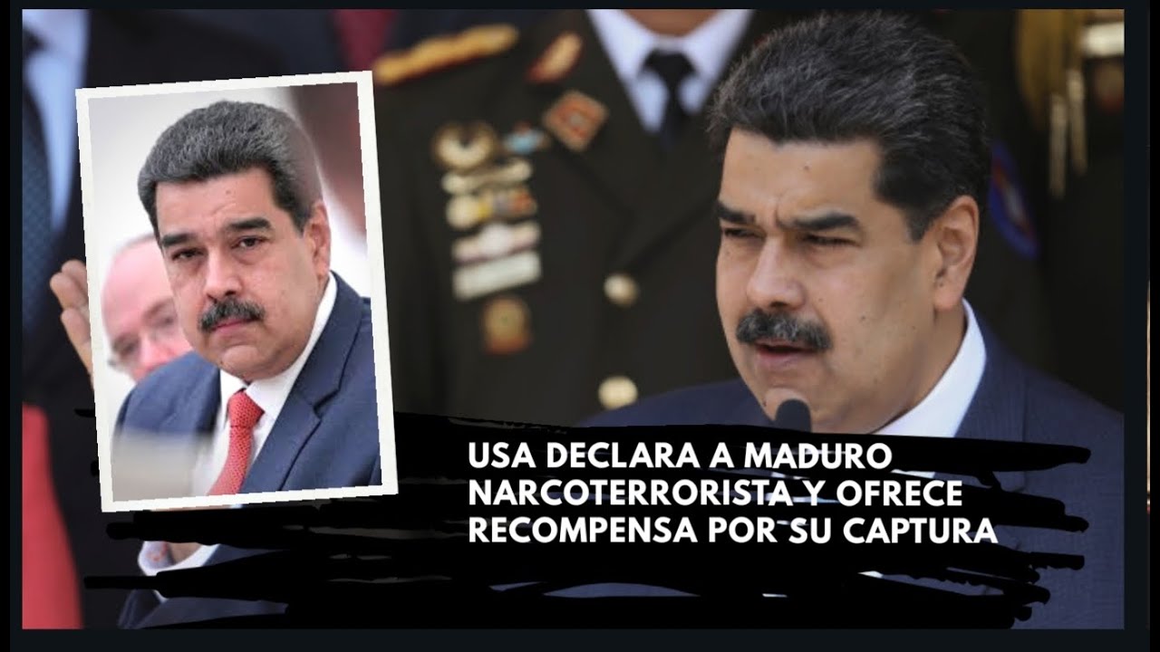 EL CASO MADURO:Estados Unidos declara a Maduro narcoterrorista. Hechos ...