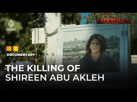 The Killing of Shireen Abu Akleh | Fault Lines