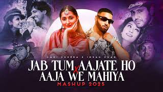 Download Lagu Jab Tum Aa Jate Ho X Aaja We Mahiya - Mashup 2025 | Imran Khan X Mani Chopra | MP3 Download Lagu Jab Tum Aa Jate Ho X Aaja We Mahiya - Mashup 2025 | Imran Khan X Mani Chopra | MP3