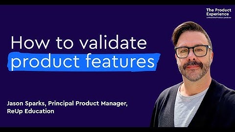 How to validate your product features - Jason Sparks