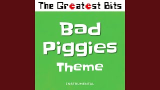Bad Piggies Theme (Instrumental) - The Greatest Bits