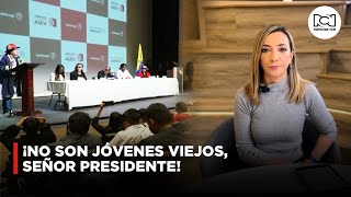 ¡No son jóvenes viejos, señor presidente!