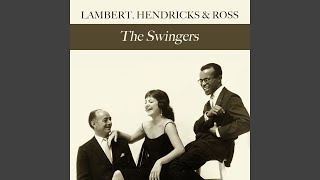 Swingin' Til the Girls Come Home · Lambert, Hendricks & Ross Lamber...