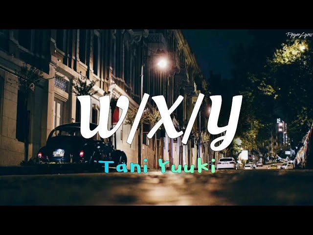 W/X/Y- Tani Yuuki (Lyrics) - YouTube