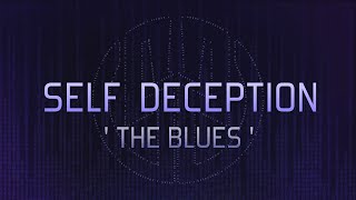Self Deception - The Blues (OFFICIAL LYRIC VIDEO)