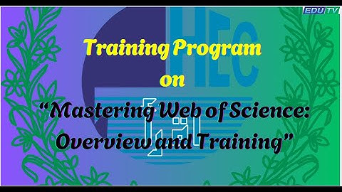 Mastering Web of Science: Overview and Training | HEC EduTV | Online Training |