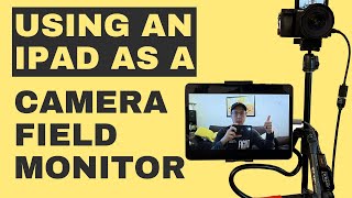 Using an iPad as Camera Field Monitor