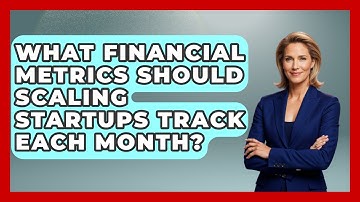 What Financial Metrics Should Scaling Startups Track Each Month? | Founders Supporting Founders News