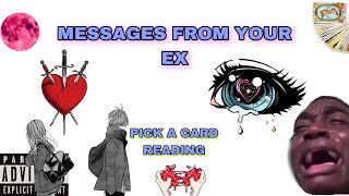 (PICK A CARD) MESSAGES FROM YOUR EX ?! Information
