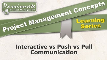 Project Management Concept #31: Communication Types: Push, Pull, & Interactive