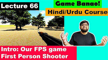 Game Development Course - Urdu/Hindi -[Sec 9 Lecture 66] - Introducing FPS idea-first person shooter
