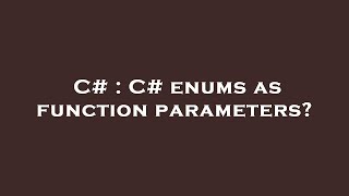 Full C# : C# enums as function parameters News