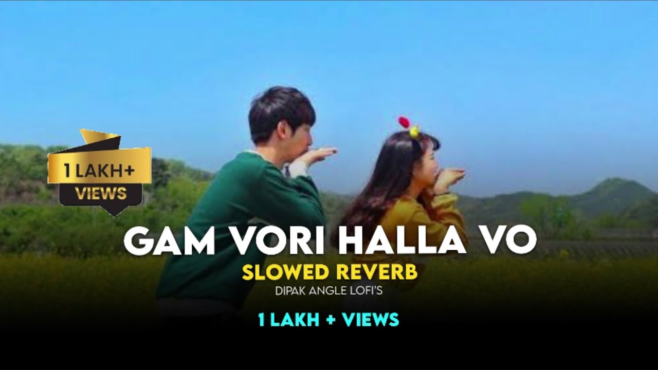 Gau Vari Halla Vo   Slowed Reverb   Vagam Sani    Dipak Angle Lofi Song 2024 Lofi Songs