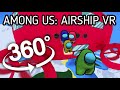 Among Us VR 360 - Get Ejected: The Airship