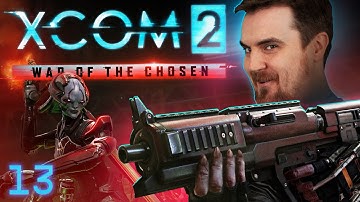 XCOM 2: War Of The Chosen | Ben Saves The World #13