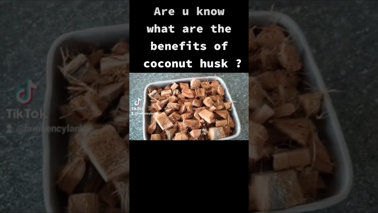 What are the benefits of coconut husk