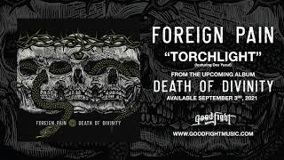 Foreign Pain - Torchlight (Official Stream)