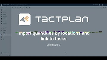 Import quantities by locations and link to tasks in Tactplan