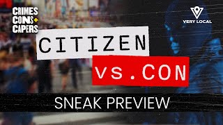 Crimes, Cons and Capers: Citizen vs. Con | Sneak Preview | Stream FREE only on Very Local