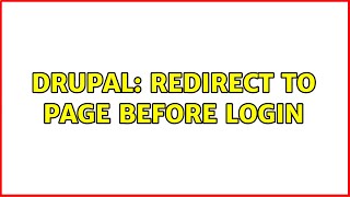 Drupal: Redirect to page before login (3 Solutions!!)