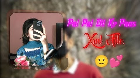 PAL PAL DIL KE PAAS 🙂🤍 ALIGHT MOTION XML FILE 🗃️ XML BY @soyeb6t9 