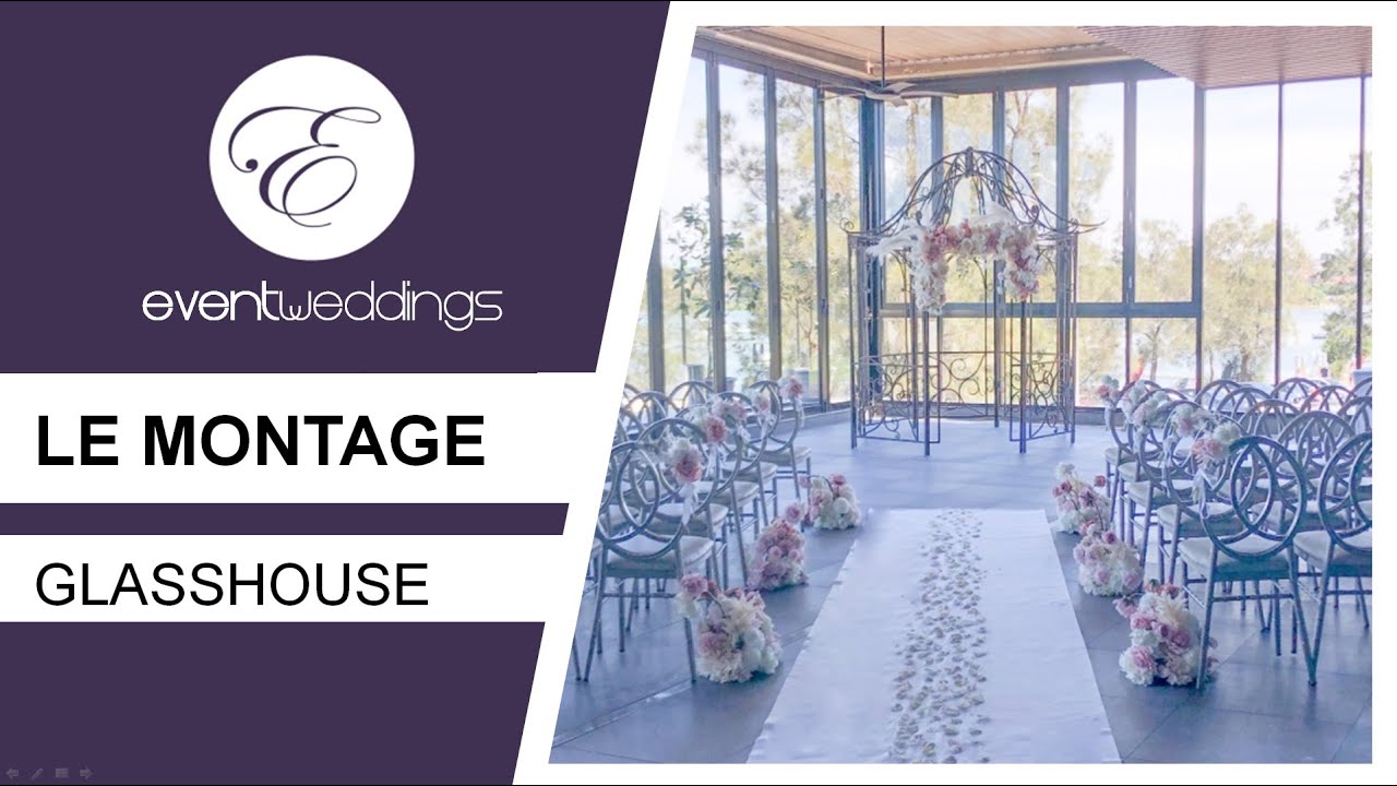 LeMontage Glasshouse - Sydney Wedding Venue Walkthrough by Event Weddings