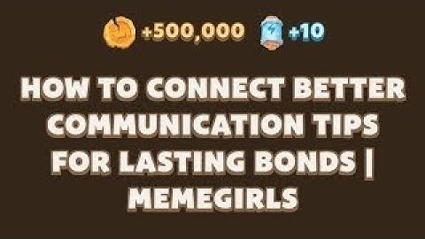 How to Connect Better Communication Tips for Lasting Bonds | MemeGirls | MemeFi New Video Code Today