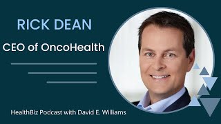 Interview with OncoHealth CEO Rick Dean