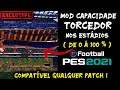 PES 2021 - APRENDA USAR O MOD CAPACIDADE DE TORCEDORES NOS ESTÁDIOS (DE 0 Á 100 %) TODOS OS PATCHES