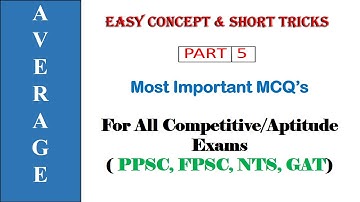 Learn Average for FPSC, PPSC, NTS, GAT Exams | Easy Concept + Short Trick | Part 5