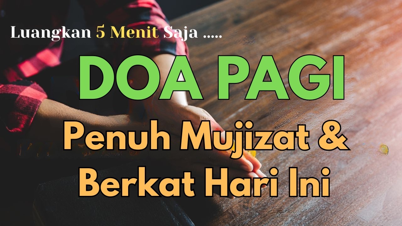 Doa Pagi Dikuatkan dan Dipelihara oleh Kasih Tuhan | Mujizat Pagi Ini Menyertai Kita!