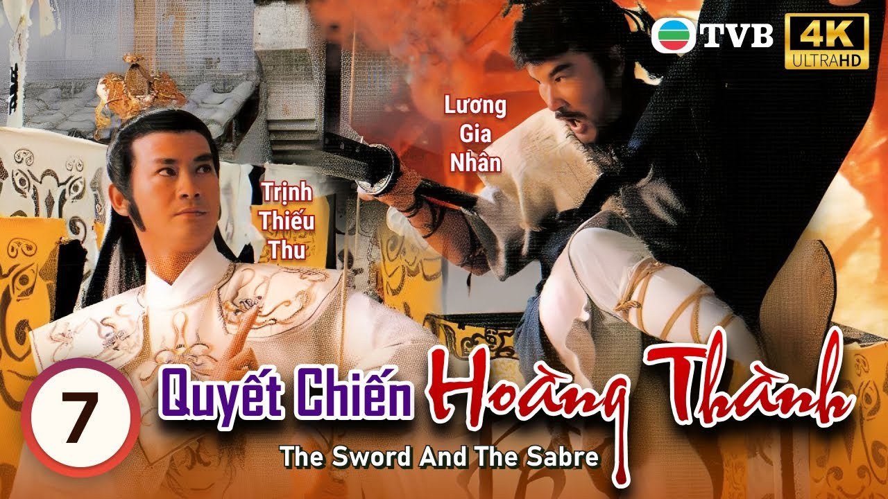 TVB Quyết Chiến Hoàng Thành 4K (The Sword And The Sabre) 7/20 | Trịnh Thiếu Thu Đặng Tụy Văn | 1989
