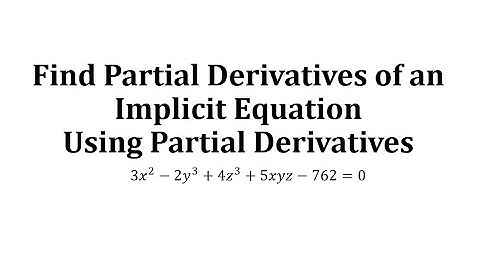 Find Partial Derivatives of an Implicit Equation Using  Partial Derivatives
