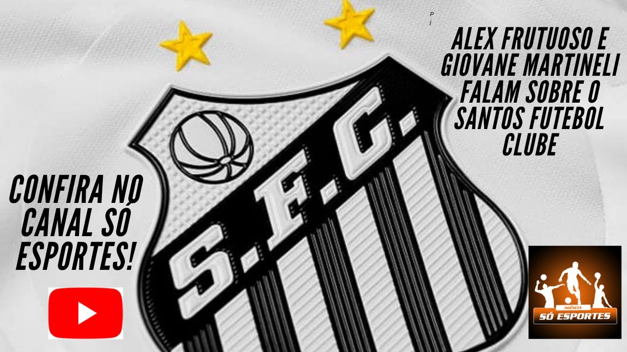 Live Só Esportes - Programa 20: Com Alex Frutuoso e Giovane Martineli FALANDO SOBRE O SANTOS