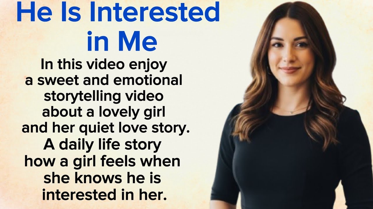 He Is Interested in Me ⭐ Storytelling Lovely Girl ✅ Learn English With Stories ⭐ Level 3