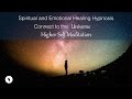 Spiritual and Emotional Healing Hypnosis, Connect to the Universe, Receive Higher Self Meditation