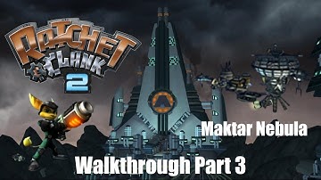Ratchet and Clank 2 Going Commando | PS2 | Maktar Nebula | Part 3 | Playthrough