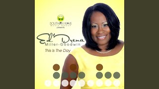 Video thumbnail of "Eddrena Miller Goodwin - This Is the Day"