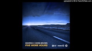 Deorro x Chris Brown - Five More Hours (Extended Vocal Mix Edit)