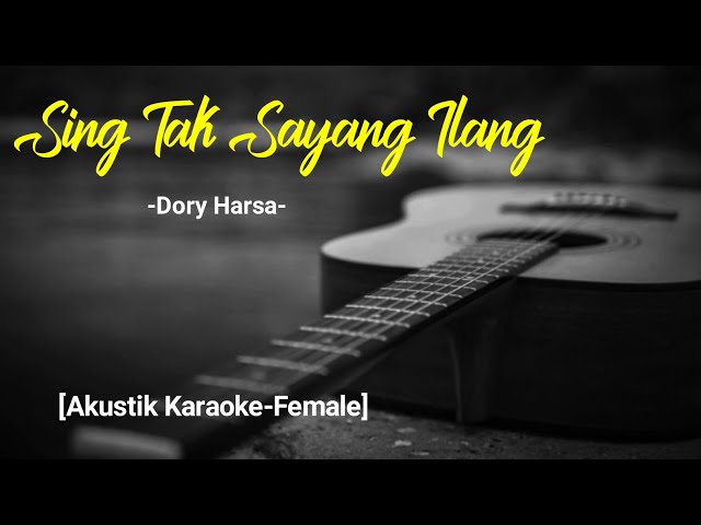 Sing Tak Sayang Ilang - Dory Harsa [Akustik Karaoke] Female Key versi Woro Widowati class=