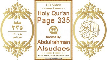 القرآن الصفحة ٣٣٥ | القارئ: عبد الرحمن السديس | نص يبرز فيديو عالي الدقة عن تلاوة القرآن الكريم