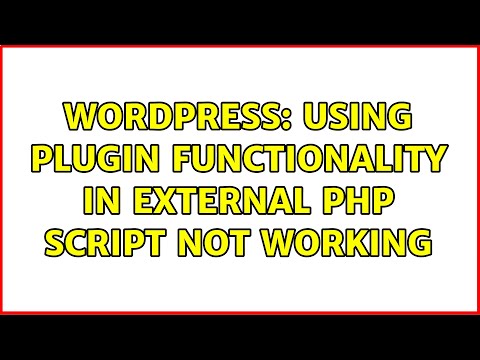 Wordpress: Using plugin functionality in external php script not working (4 Solutions!!)