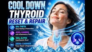 Thyroid Healing Frequency | Inflammation + Overheating Relief | 6Hz Theta + 40Hz Gamma 8 Hours