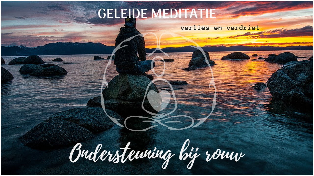 Geleide meditatie: ondersteuning rouwproces, omgaan met verlies en